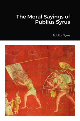 The Moral Sayings of Publius Syrus