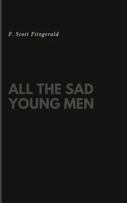 All the Sad Young Men 1st 9781387764402 Front Cover