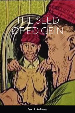 The Seed of Ed Gein