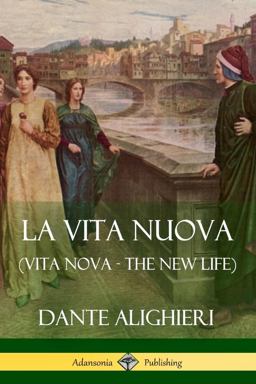 La Vita Nuova (Vita Nova - the New Life)