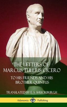 The Letters of Marcus Tullius Cicero