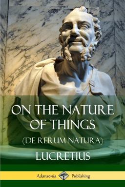 On the Nature of Things (de Rerum Natura)