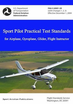 Sport Pilot Practical Test Standards - Airplane, Gyroplane, Glider, Flight Instructor Sport Pilot Practical Test Standards - Airplane, Gyroplane, Glider, Flight Instructor