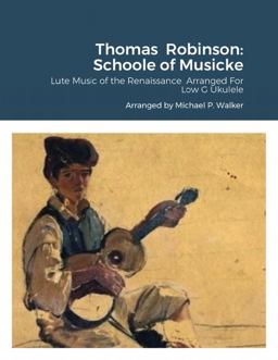 Thomas Robinson: Schoole of Musicke