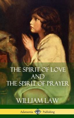 The Spirit of Love and the Spirit of Prayer (Hardcover)