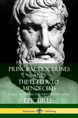 Principal Doctrines and the Letter to Menoeceus (Greek and English, with Supplementary Essays)