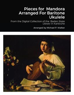 Pieces for Mandora Arranged for Baritone Ukulele
