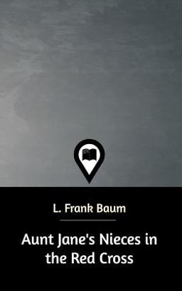 Aunt Jane's Nieces in the Red Cross