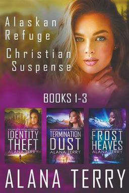 Alaskan Refuge Christian Suspense Series (Books 1-3)  9781393349747 Front Cover