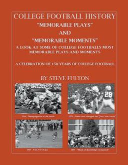 College Football Memorable Plays and Memorable Moments