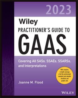 Wiley Practitioner's Guide to GAAS 2023 Wiley Practitioner's Guide to GAAS 2023