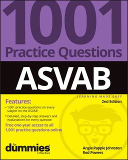ASVAB: 1001 Practice Questions for Dummies (+ Online Practice) ASVAB: 1001 Practice Questions for Dummies (+ Online Practice)