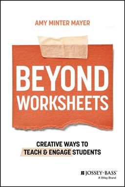 Beyond Worksheets Creative Ways to Teach and Engage Students  9781394200115 Front Cover