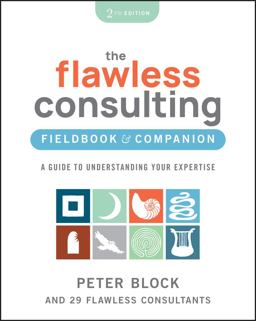 The Flawless Consulting Fieldbook and Companion