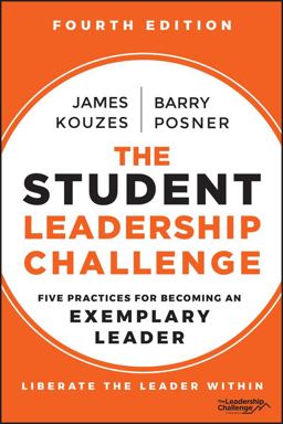 Student Leadership Challenge Five Practices for Becoming an Exemplary Leader 4th 9781394206087 Front Cover