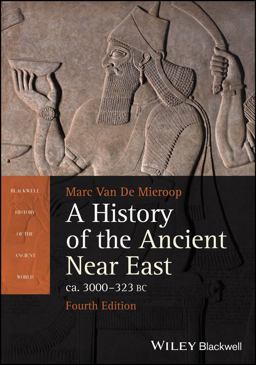 History of the Ancient near East Ca. 3000 - 323 BC 4th 9781394210220 Front Cover