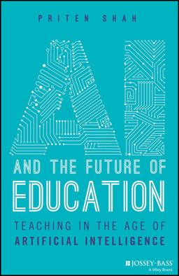 AI and the Future of Education Teaching in the Age of Artificial Intelligence  9781394219247 Front Cover
