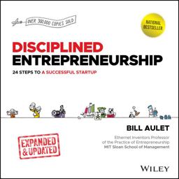 Disciplined Entrepreneurship 24 Steps to a Successful Startup, Expanded and Updated 2nd 9781394222513 Front Cover