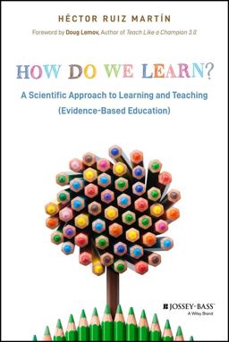 How Do We Learn? A Scientific Approach to Learning and Teaching (Evidence-Based Education)  9781394230518 Front Cover