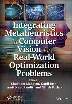 Integrating Metaheuristics in Computer Vision for Real-World Optimization Problems  9781394230921 Front Cover