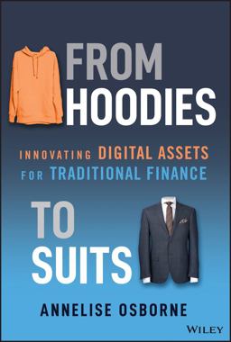 From Hoodies to Suits Innovating Digital Assets for Traditional Finance  9781394231829 Front Cover