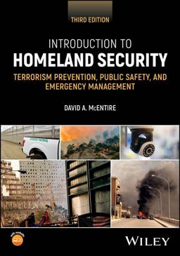 Introduction to Homeland Security: Understanding T Errorism Prevention and Public Safety with an Emer Gency Management Perspective  9781394234325 Front Cover