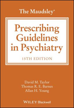 The Maudsley Prescribing Guidelines in Psychiatry