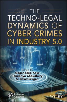 The Techno-Legal Dynamics of Cyber Crimes in Industry 5. 0