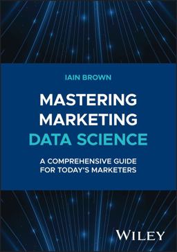 Mastering Marketing Data Science 1st 9781394258710 Front Cover