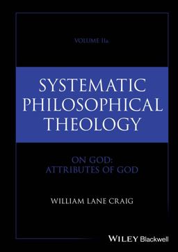 Systematic Philosophical Theology, Volume 2a Systematic Philosophical Theology, Volume 2a