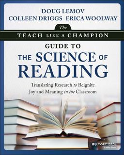 The Teach Like a Champion Guide to the Science of Reading The Teach Like a Champion Guide to the Science of Reading