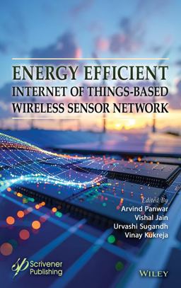 Energy Efficient Internet of Things-Based Wireless Sensor Network Energy Efficient Internet of Things-Based Wireless Sensor Network