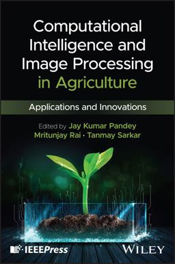 Computational Intelligence and Image Processing in Agriculture Computational Intelligence and Image Processing in Agriculture