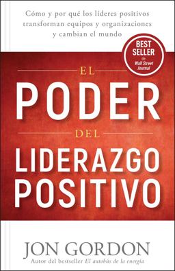El Poder Del Liderazgo Positivo