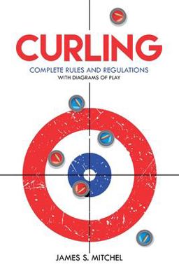 Curling Complete Rules and Regulations, with Diagrams of Play  9781396318207 Front Cover