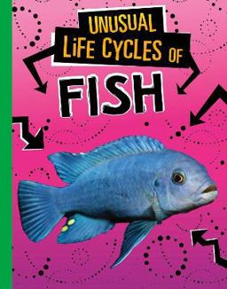 Unusual Life Cycles of Fish