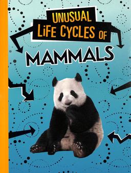 Unusual Life Cycles of Mammals