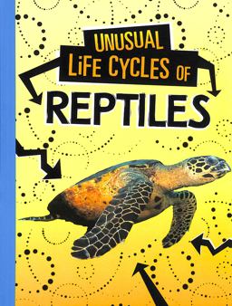 Unusual Life Cycles of Reptiles