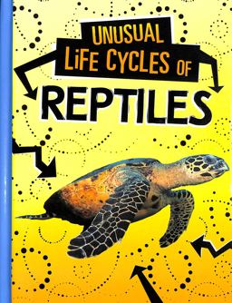 Unusual Life Cycles of Reptiles