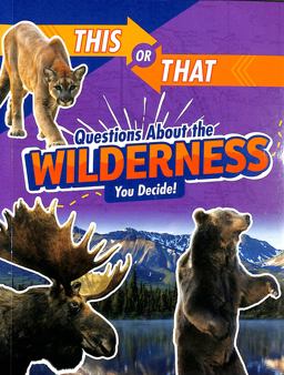 This or That Questions about the Wilderness
