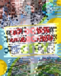 Up, down and Around the City