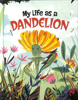 My Life As a Dandelion
