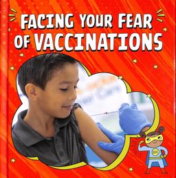 Facing Your Fear of Vaccinations