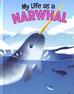 My Life As a Narwhal
