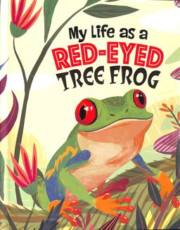 My Life As a Red-Eyed Tree Frog