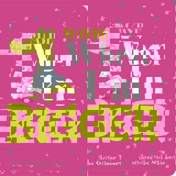 Maybe When I'm Bigger