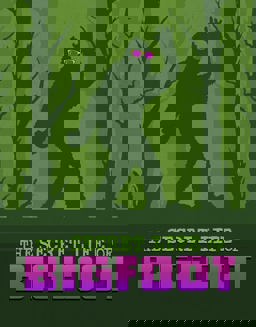 The Secret Life of Bigfoot