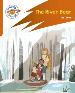 Reading Planet: Rocket Phonics - Target Practice - the River Bear - Orange