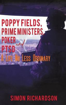 Poppy Fields, Prime Ministers, Poker and PTSD - a Life No Less Ordinary