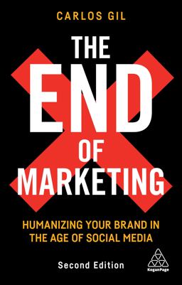 End of Marketing Humanizing Your Brand in the Age of Social Media 2nd 9781398601345 Front Cover